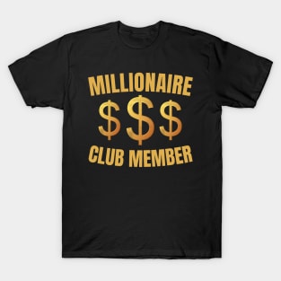 Millionaire Club Member T-Shirt